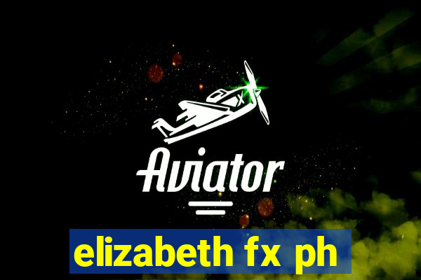 elizabeth fx ph